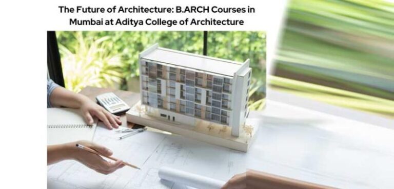 The Future of Architecture B.ARCH Courses in Mumbai at Aditya College of Architecture