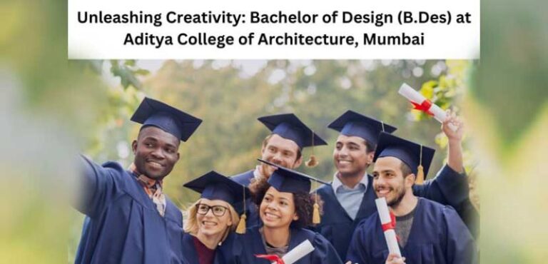 Unleashing Creativity Bachelor of Design (B.Des) at Aditya College of Architecture Mumbai